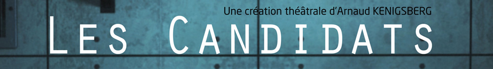Pièce de théâtre Les Candidats